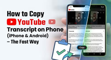 How to Copy YouTube Transcript on Phone (iPhone & Android) – The Fast Way