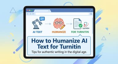 How to Humanize AI Text for Turnitin: The Ultimate Guide to Bypassing Detection