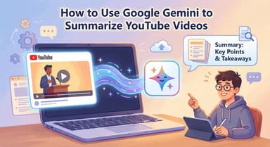 How to Use Google Gemini to Summarize YouTube Videos (Visual & Text Methods)