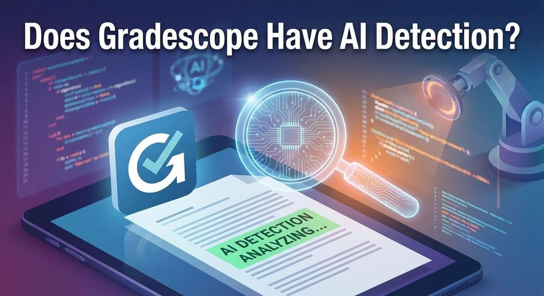 Does Gradescope Have AI Detection? The 2026 Guide for Students & Educators