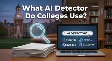  What AI Detector Do Colleges Use? (The 2026 Academic Landscape)