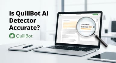 Is QuillBot AI Detector Accurate? (2026 Reliability Test & Review)