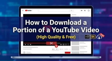How to Download a Portion of a YouTube Video (High Quality & Free)