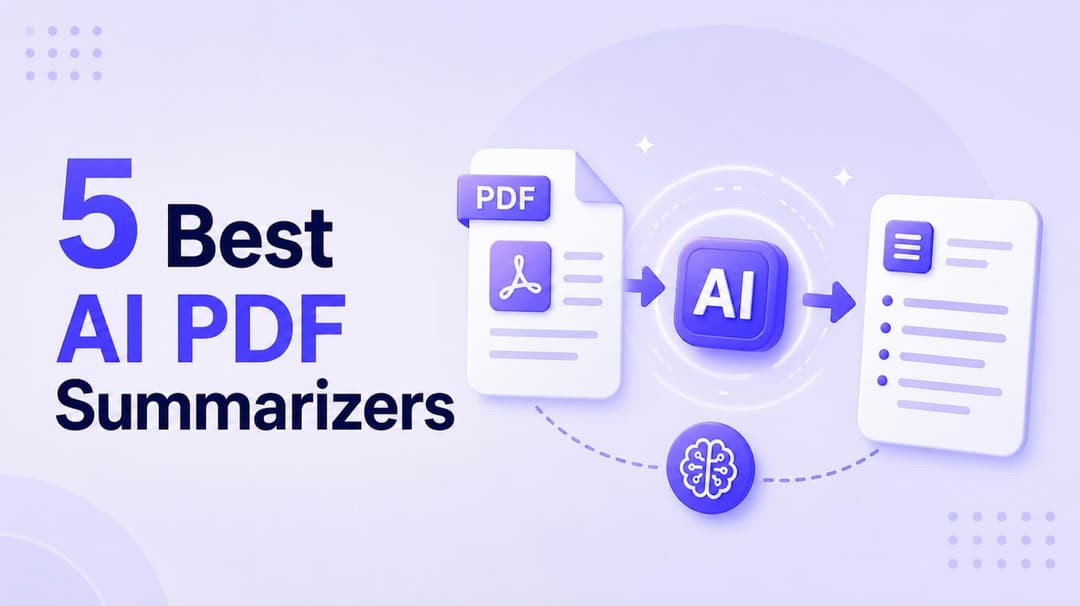 The 5 Best AI PDF Summarizers (2026 Tested & Reviewed)
