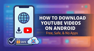 How to Download YouTube Videos on Android (Free, Safe, & No Apps)