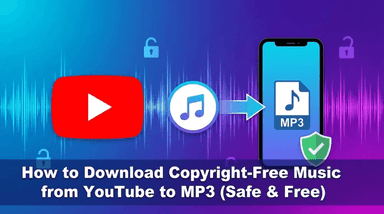 How to Download Copyright-Free Music from YouTube to MP3 (Safe & Free)