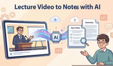How to Turn a 2-Hour University Lecture Video into a 5-Minute Study Guide