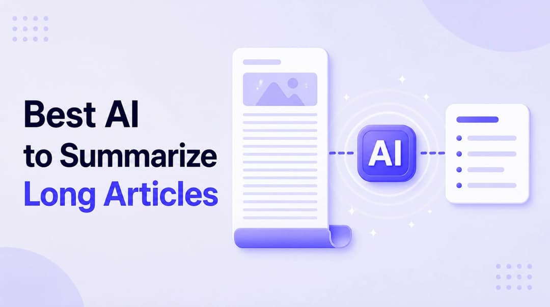 The 5 Best AI Tools to Summarize Long Articles (2026 Review)