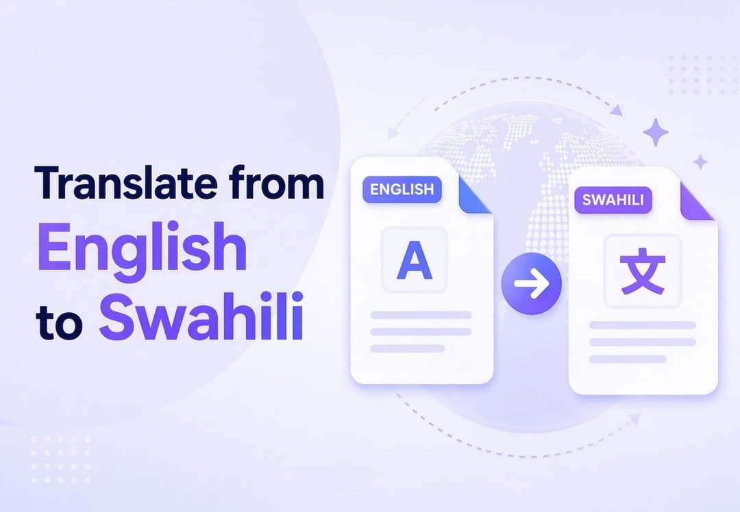 Your Ultimate Guide to English to Swahili Translation (Text & Documents)